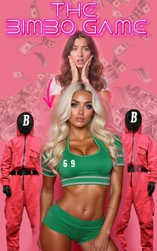 The Bimbo Game: Stories of Bimbofication and Corruption (Kindle Edition)