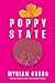 Poppy State: A Labyrinth of Plants and a Story of Beginnings