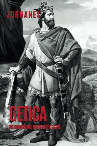 Getica: The Origins and Deeds of the Goths (Hardcover)