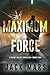 Maximum Force (Grant Valor #2)