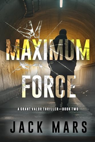 Maximum Force (Grant Valor #2)