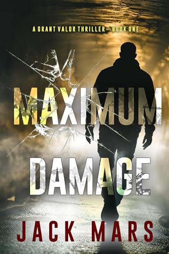 Maximum Damage (Grant Valor #1)