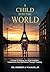 A Child Into The World by Dr. Robert J. Walker