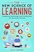 The New Science of Learning...