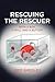 Rescuing the Rescuer: With a Box, a Ball and a Button