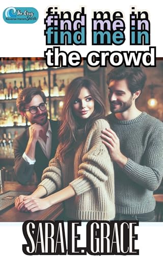 Find Me In The Crowd: A MFM Why Choose Menage Romance (The Cruz: Short Stories Book 10)