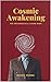 Cosmic Awakening: The Unive...