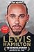 Lewis Hamilton: The Definitive Biography of the Greatest Racing Driver of All Time