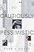 Cautiously Pessimistic