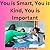 You is Smart, You is Kind, ...