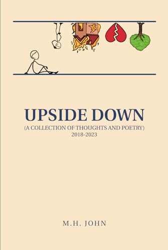 Upside Down: (A Collection of Thoughts and Poetry 2018-2023)