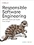 Responsible Software Engineering: With Real-World Case Studies from Google