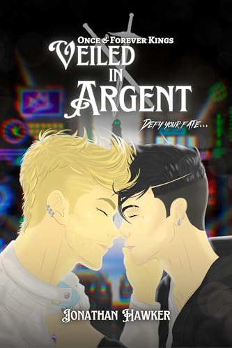 Veiled in Argent (Once & Forever Kings #2)