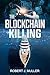 The Blockchain Killing
