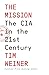 The Mission: The CIA in the 21st Century – The Sequel to the Pulitzer Prize-winning ‘Legacy of Ashes’