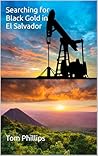 Searching for Black Gold in El Salvador