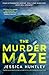 The Murder Maze: A gripping and addictive high-concept thriller with multiple shocking twists