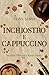 Inchiostro e Cappuccino: un...