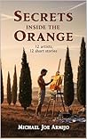 SECRETS INSIDE THE ORANGE: 12 artists, 12 short stories