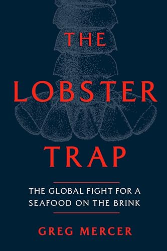 The Lobster Trap: The Global Fight for a Seafood on the Brink (Hardcover)