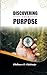 Discovering Your Purpose by Olufisayo O Odubanjo
