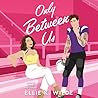 Only Between Us: ...