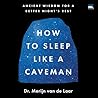 How to Sleep Like a Caveman by Merijn van de Laar