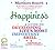 Happiness: A Guide to Developing Life's Most Important Skill