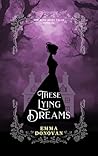 These Lying Dreams by Emma  Donovan
