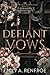 Defiant Vows: An Arranged Marriage Mafia Romance