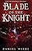 Blade of the Knight (The Severance Trilogy)