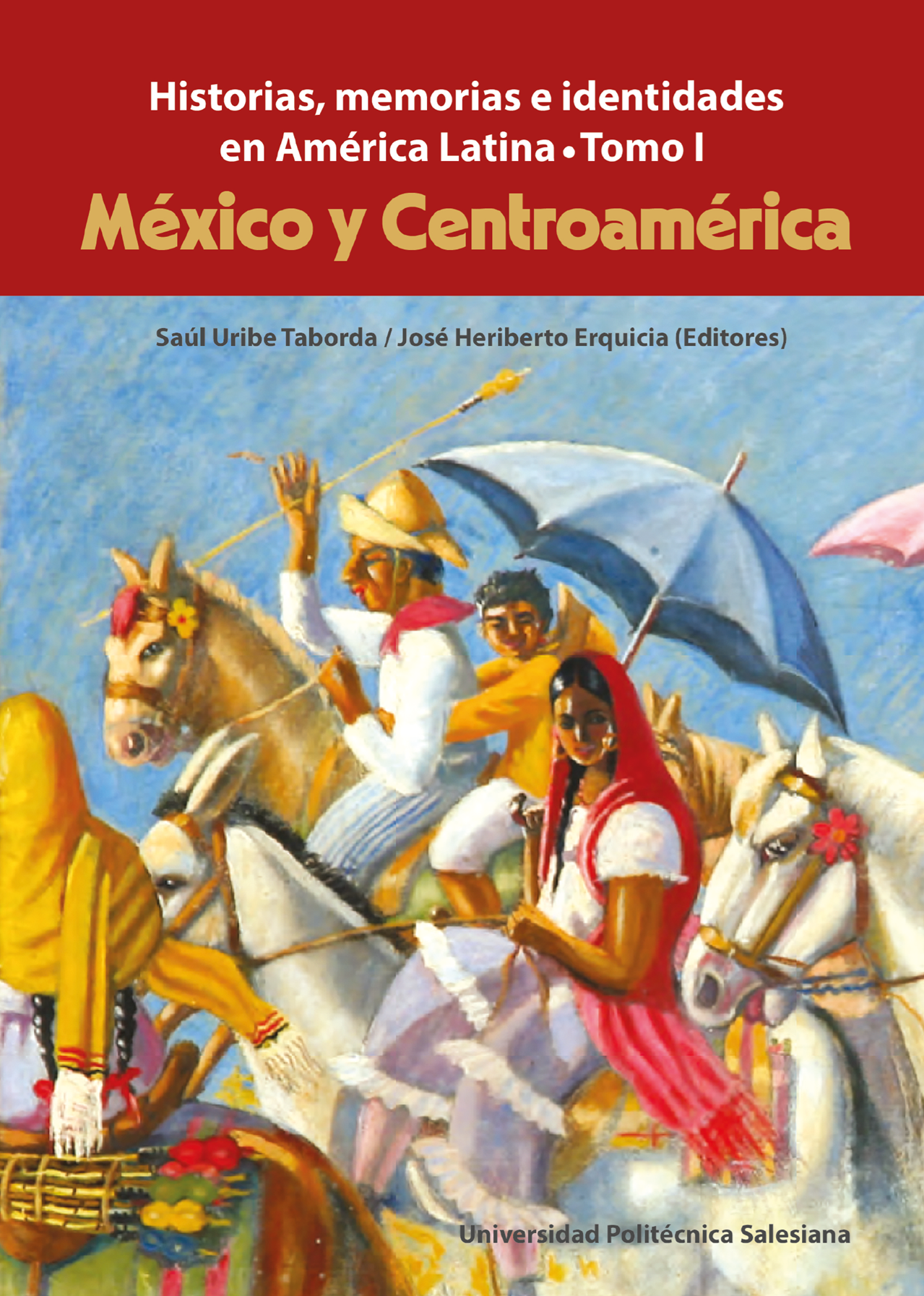 Historias, memorias e identidades en América Latina. México y Centroamérica (Tomo l)