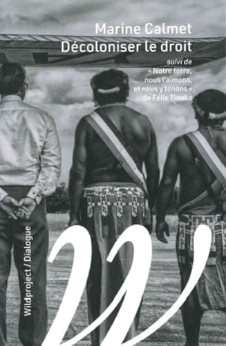 Décoloniser le droit - Suivi de « Notre terre, nous l’aimons (Paperback)