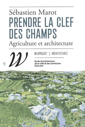 Prendre la clef des champs - Agriculture et architecture (Paperback)