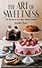 The Art Of Sweetness by Leander Frost
