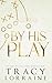 By His Play (Callahan Billionaires #3)