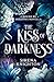 The Kiss of Darkness: A ste...