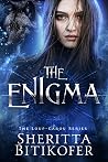 The Enigma by Sheritta Bitikofer The Enigma by Sheritta Bitikofer