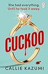 Cuckoo by Callie Kazumi
