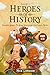 Heroes of History: Volume 1...