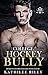 College Hockey Bully by Kathilee Riley