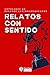 Relatos con sentido: Antolo...