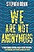 We Are Not Anonymous