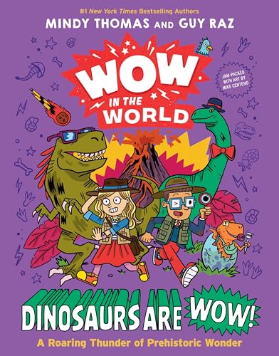Wow in the World: Dinosaurs Are Wow!: A Roaring Thunder of Prehistoric Wonder (Hardcover)