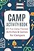 Camp Activity Book: 67+ Fun Camp-Themed Activities and Games for Campers (Summer Camp Play)