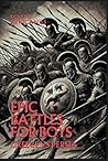 Epic Battles For Boys: Greece Vs Persia (Epic Battles and Heroes) Epic Battles For Boys: Greece Vs Persia (Epic Battles and Heroes)