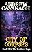 City Of Corpses by Andrew Cavanagh