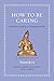 How to Be Caring by Śāntideva