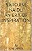 SAROJINI NAIDU AN ERA OF INSPIRATION  by Sonal Saxena