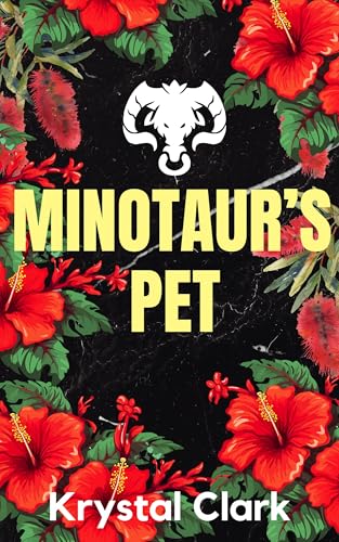 Minotaur's Pet: A Pet Play Romance Instalove Monster Erotica Short Read (Spicy Monster Romance Shorts Book 3)